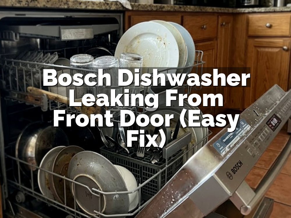 Bosch Dishwasher Leaking From Front Door (Easy Fix)