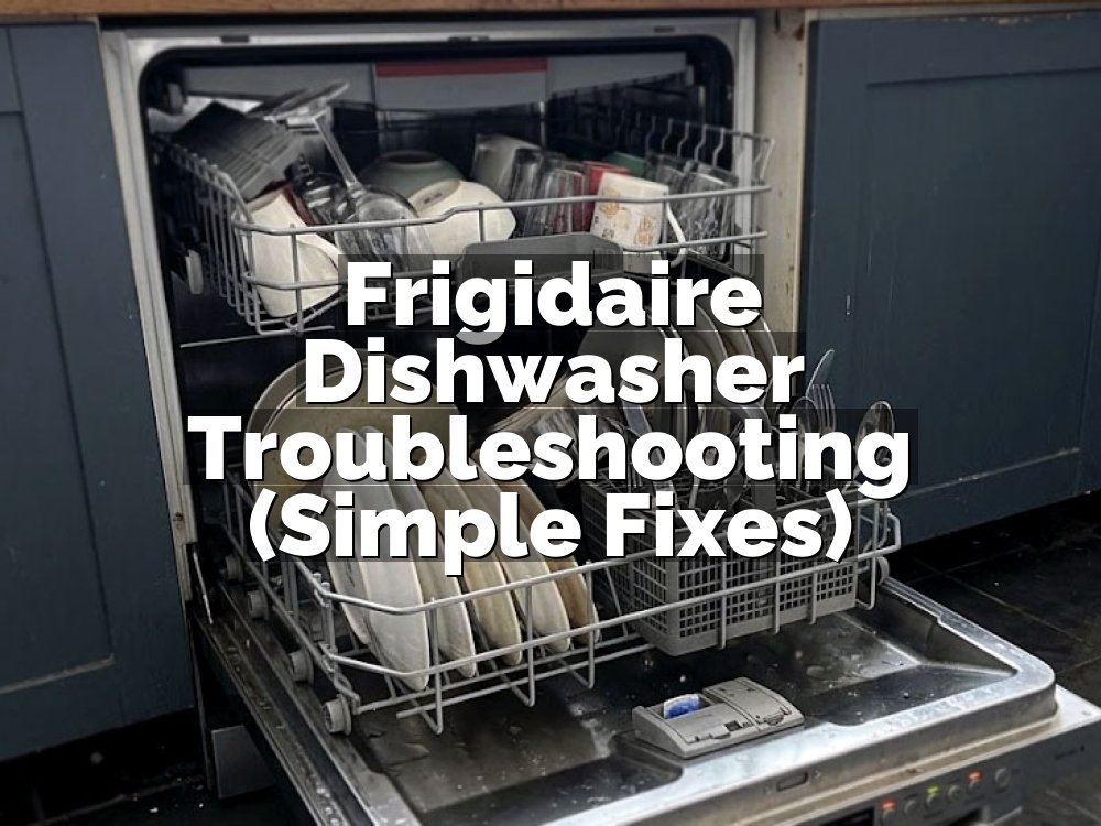 Frigidaire Dishwasher Troubleshooting (Simple Fixes)