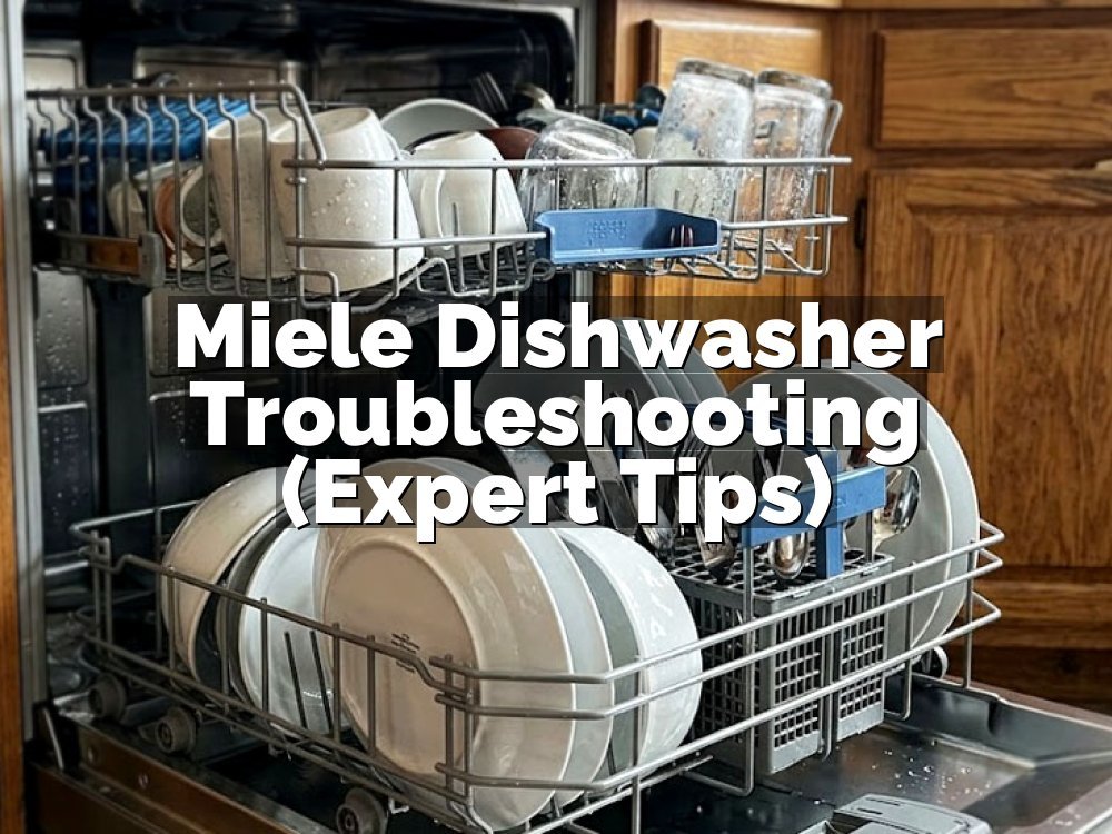 Miele Dishwasher Troubleshooting (Expert Tips)