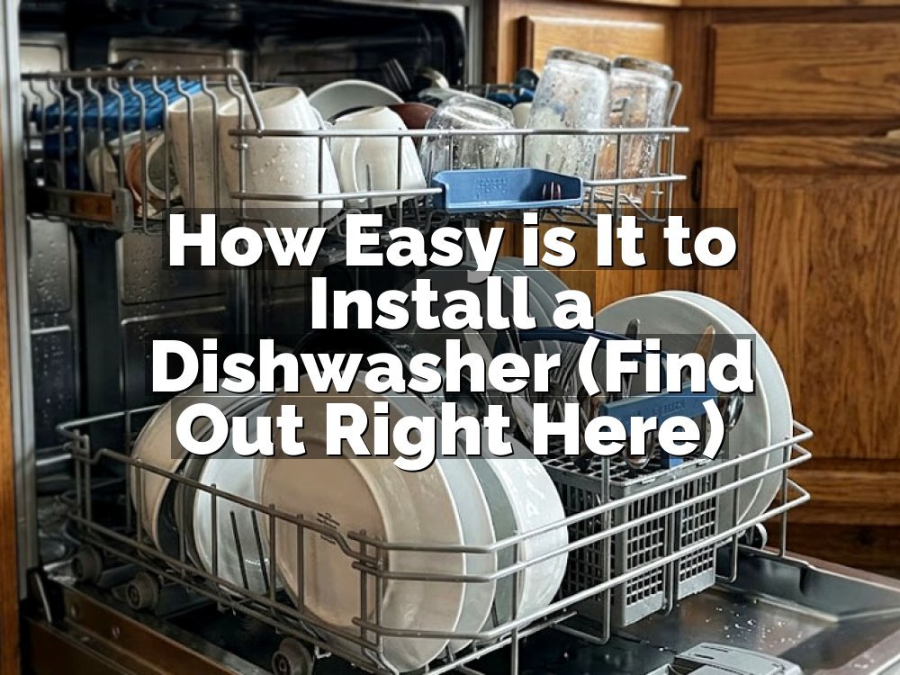 How Easy is It to Install a Dishwasher (Find Out Right Here)