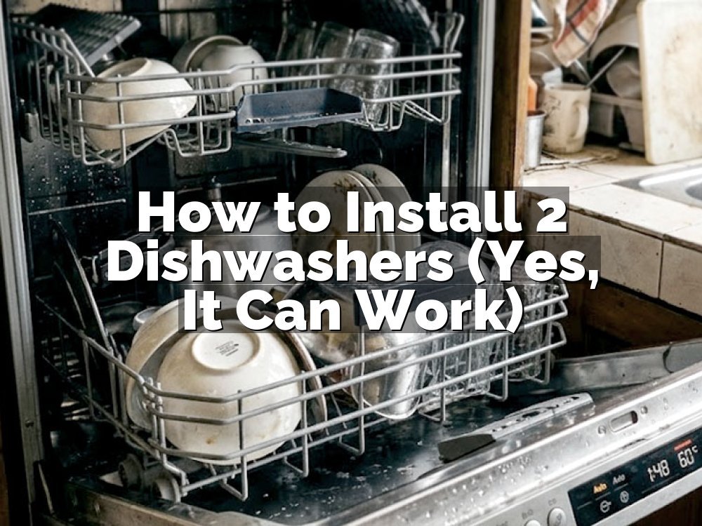 How to Install 2 Dishwashers (Yes, It Can Work)