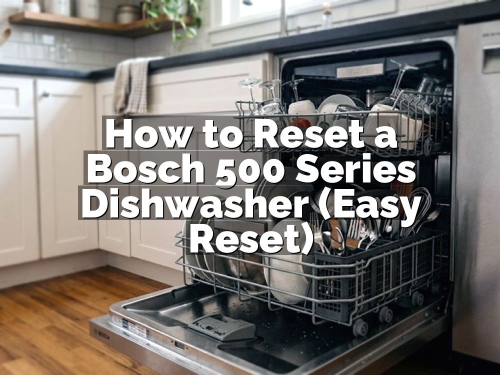 How to Reset a Bosch 500 Series Dishwasher (Easy Reset)
