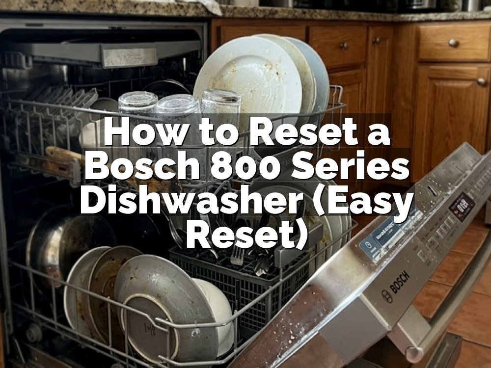 How to Reset a Bosch 800 Series Dishwasher (Easy Reset)