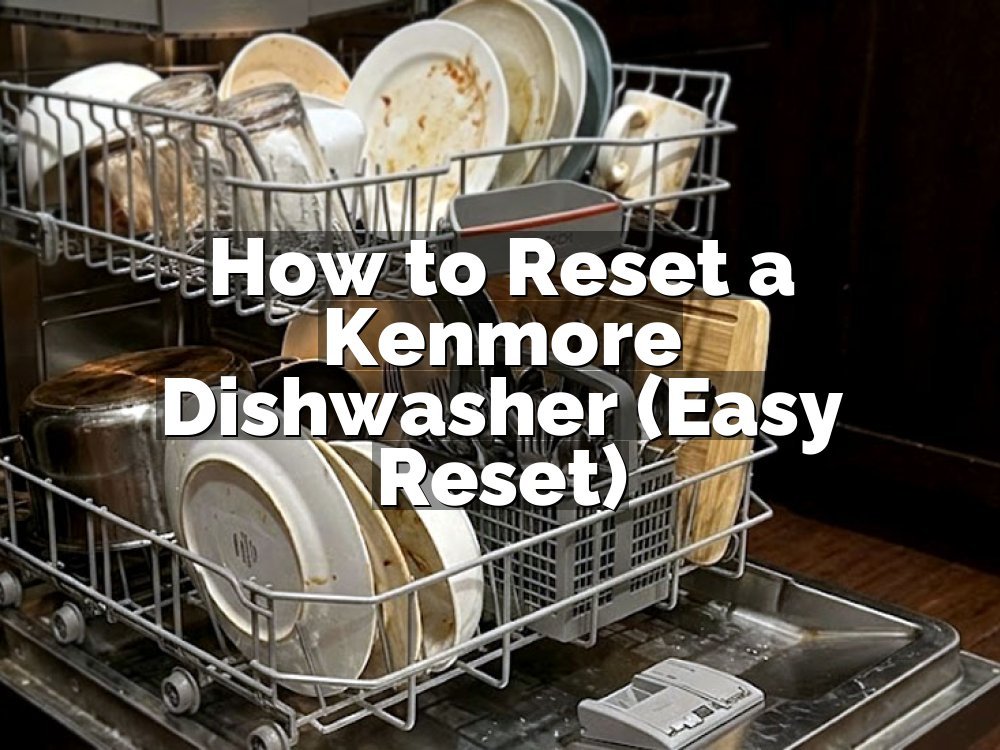How to Reset a Kenmore Dishwasher (Easy Reset)