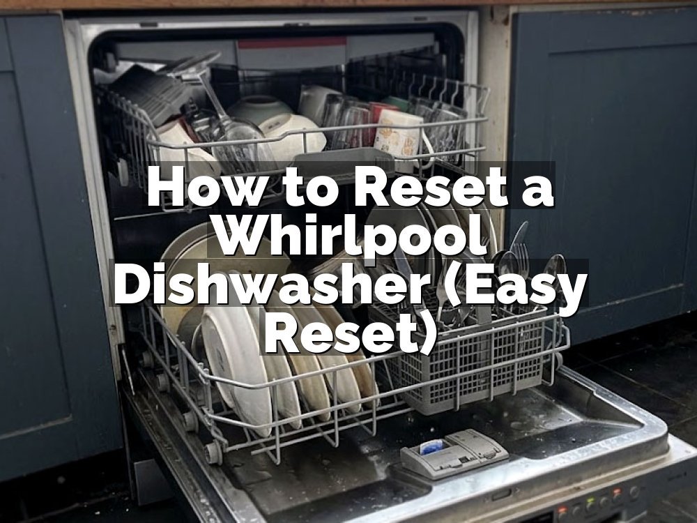 How to Reset a Whirlpool Dishwasher (Easy Reset)