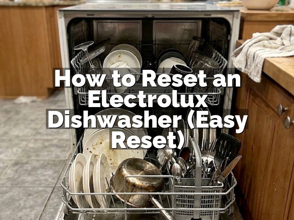 How to Reset an Electrolux Dishwasher (Easy Reset)