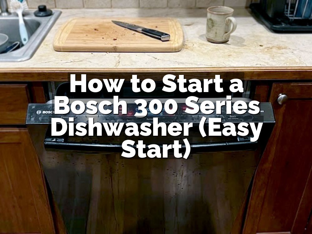 How to Start a Bosch 300 Series Dishwasher (Easy Start)