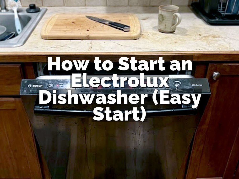 How to Start an Electrolux Dishwasher (Easy Start)