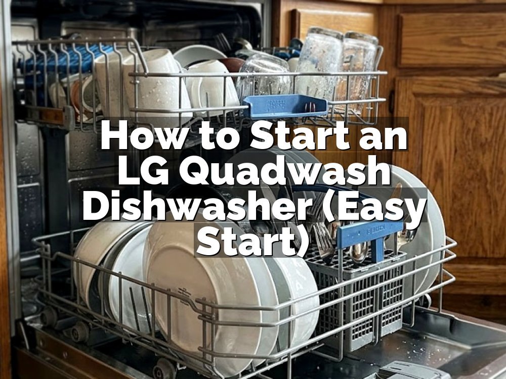 How to Start an LG Quadwash Dishwasher (Easy Start)