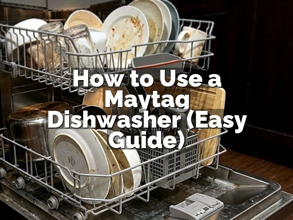 How to Use a Maytag Dishwasher (Easy Guide)