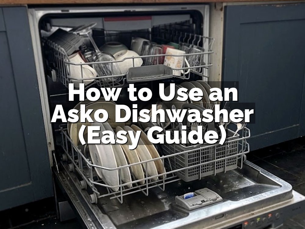 How to Use an Asko Dishwasher (Easy Guide)